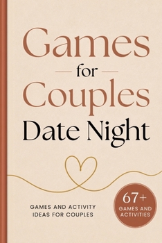 Paperback Games for Couples: Date Night 67+ Fun Two-Player Games and Activity Ideas for New or Married Couples Book