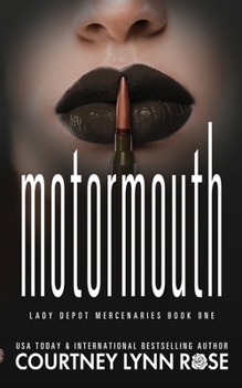 Motormouth - Book #1 of the Lady Depot Mercenaries