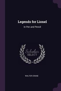 Paperback Legends for Lionel: In Pen and Pencil Book