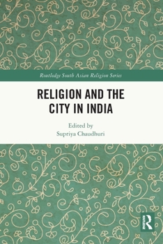 Paperback Religion and the City in India Book