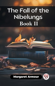 Paperback The Fall of the Nibelungs Book II Book