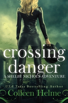 Paperback Crossing Danger: A Shelby Nichols Adventure Book
