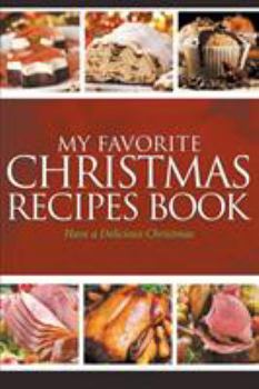 Paperback My Favorite Christmas Recipes Book: Have a Delicious Christmas Book