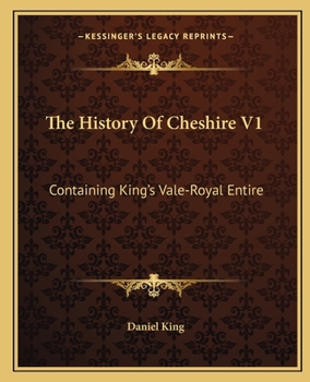 Paperback The History Of Cheshire V1: Containing King's Vale-Royal Entire Book