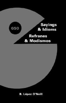 Paperback 650 Sayings & Idioms, Refranes & Modismos [Spanish] Book