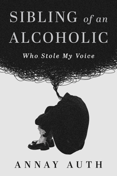 Paperback Sibling of an Alcoholic: Who Stole My Voice Book