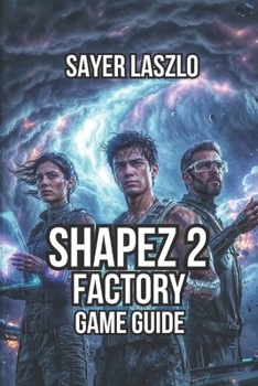 Paperback Shapez 2 - Factory: Learn Design, Multi-Layer Engineering, and Train Logistics Book
