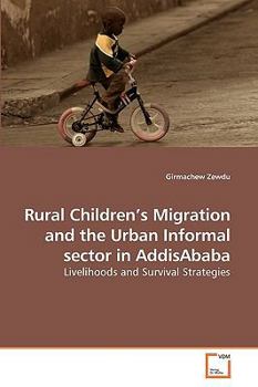 Paperback Rural Children's Migration and the Urban Informal sector in AddisAbaba Book