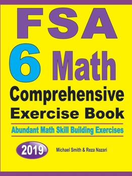 Paperback FSA 6 Math Comprehensive Exercise Book: Abundant Math Skill Building Exercises Book