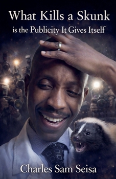 Paperback What Kills is Skunk is the Publicity it Gives Itself Book