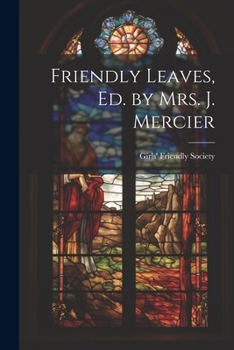 Paperback Friendly Leaves, Ed. by Mrs. J. Mercier Book