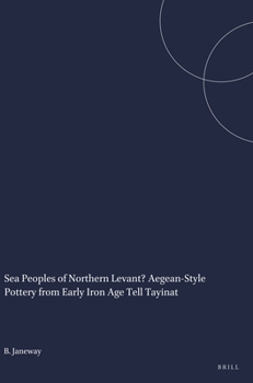 Paperback Sea Peoples of Northern Levant? Aegean-Style Pottery from Early Iron Age Tell Tayinat Book