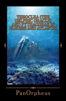 Paperback Theoclea (The Delphic Oracle) and Pythagoras in Eleusis and Atlantis Book