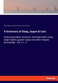 A dictionary of slang, jargon & cant Vol 2 ,L-Z