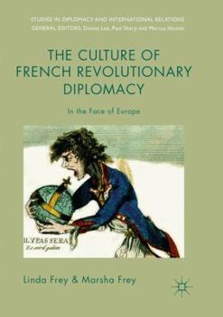 Paperback The Culture of French Revolutionary Diplomacy: In the Face of Europe Book