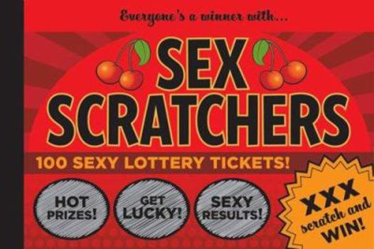 Paperback Sex Scratchers: 100 Sexy Lottery Tickets! Book