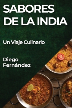 Paperback Sabores de la India: Un Viaje Culinario [Spanish] Book