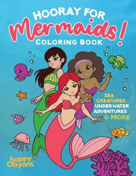 Paperback Hooray for Mermaids! Coloring Book: Sea Creatures, Underwater Adventures & More (Coloring Books for Girls) Book