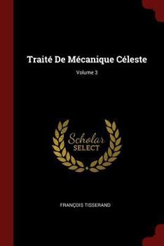 Paperback Traité De Mécanique Céleste; Volume 3 Book