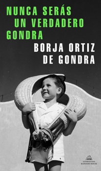 Paperback Nunca Serás Un Verdadero Gondra / You Will Never Be a True Gondra [Spanish] Book