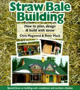 Paperback Straw Bale Building: How to Plan, Design, and Build with Straw. Book