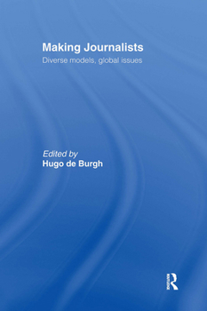 Hardcover Making Journalists: Diverse Models, Global Issues Book