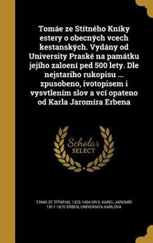 Hardcover Tomáe ze Stítného Kníky estery o obecných vcech kestanských. Vydány od University Praské na památku jejího zaloení ped 500 lety. Dle nejstariho rukopi [Czech] Book