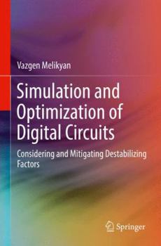 Paperback Simulation and Optimization of Digital Circuits: Considering and Mitigating Destabilizing Factors Book