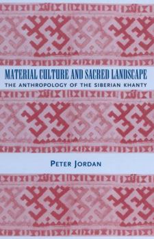 Hardcover Material Culture and Sacred Landscape: The Anthropology of the Siberian Khanty Book