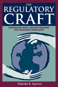 Paperback The Regulatory Craft: Controlling Risks, Solving Problems, and Managing Compliance Book
