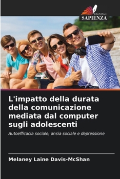 Paperback L'impatto della durata della comunicazione mediata dal computer sugli adolescenti [Italian] Book