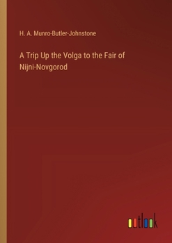 A Trip Up the Volga to the Fair of Nijni-Novgorod