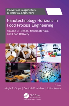 Hardcover Nanotechnology Horizons in Food Process Engineering: Volume 3: Trends, Nanomaterials, and Food Delivery Book