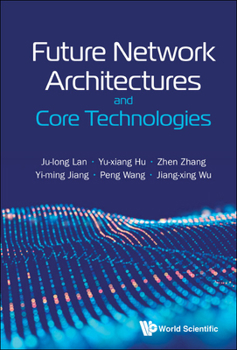 Hardcover Future Network Architectures and Core Technologies Book
