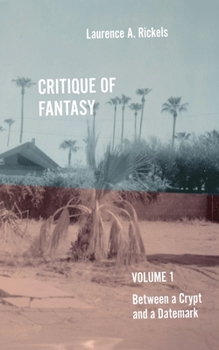 Paperback Critique of Fantasy, Vol. 1: Between a Crypt and a Datemark Book