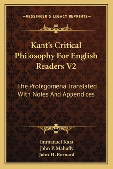Paperback Kant's Critical Philosophy For English Readers V2: The Prolegomena Translated With Notes And Appendices Book