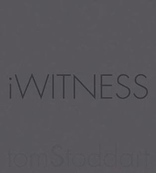 Hardcover Tom Stoddart: Iwitness Book