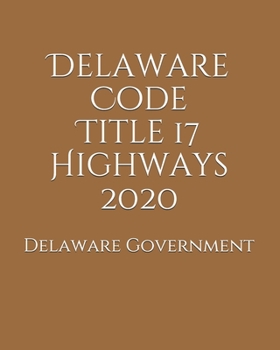 Paperback Delaware Code Title 17 Highways 2020 Book