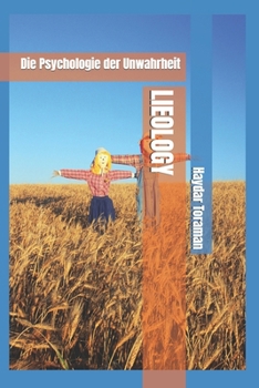 LIEOLOGY: Die Psychologie der Unwahrheit