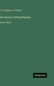 Hardcover Die besten Futterpflanzen: Erster Band [German] Book