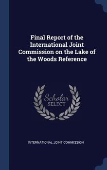 Final Report of the International Joint Commission on the Lake of the Woods Reference