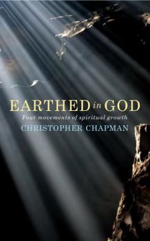 Paperback Earthed in God: Four Movements of Spiritual Growth Book