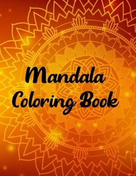 Paperback Mandala Coloring Book: Mandala Coloring Book, mandala coloring books for adults. 50 Pages 8.5"x 11" in Cover Book