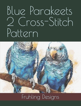 Paperback Blue Parakeets 2 Cross-Stitch Pattern Book