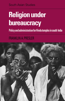 Paperback Religion Under Bureaucracy: Policy and Administration for Hindu Temples in South India Book