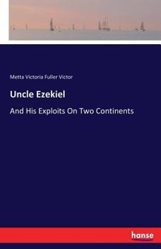 Paperback Uncle Ezekiel: And His Exploits On Two Continents Book