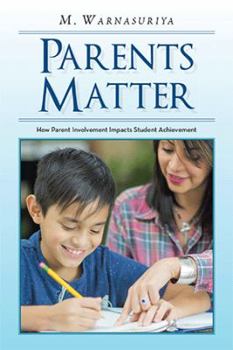 Paperback Parents Matter: How Parent Involvement Impacts Student Achievement Book