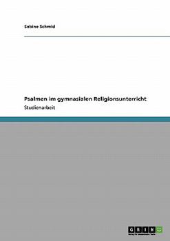 Psalmen im gymnasialen Religionsunterricht