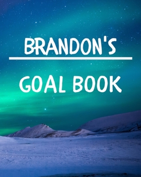 Brandon's Goal Book: New Year Planner Goal Journal Gift for Brandon / Notebook / Diary / Unique Greeting Card Alternative