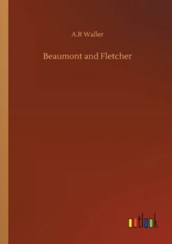 Beaumont and Fletcher, Thierry and Theodoret, the Woman-Hater, ...